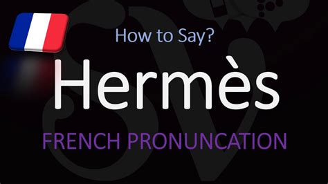 pronounce hermes in french|how to pronounce hermes brand.